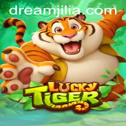Exploring LuckyTiger: Dive into the World of DREAM JILI