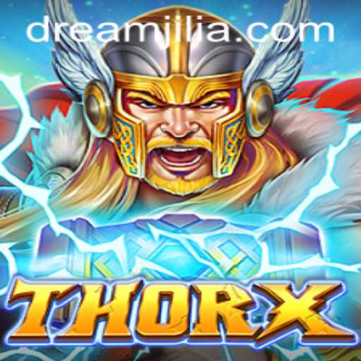 ThorX: Unleashing the Power of the Gods with DREAM JILI